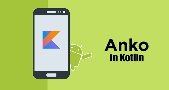Anko 详解:Kotlin 安卓开发的先行者与退场